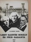 Dr. Nádor Tamás - Liszt-Bartók-Kodály és Pécs-Baranya (dedikált példány) [antikvár]