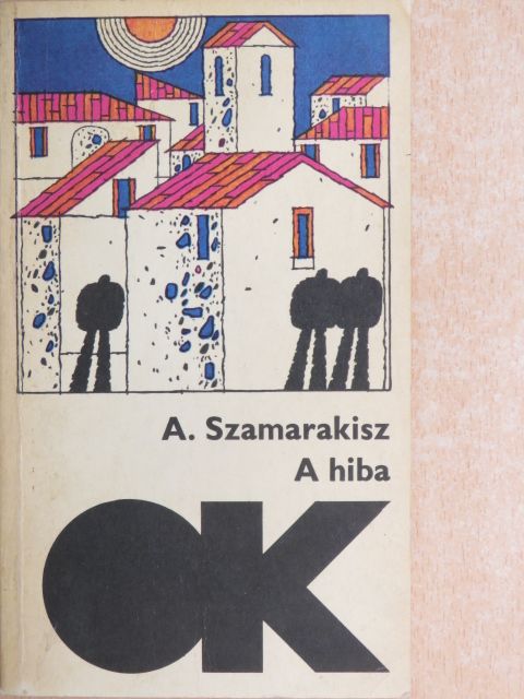 Antonisz Szamarakisz - A hiba [antikvár]