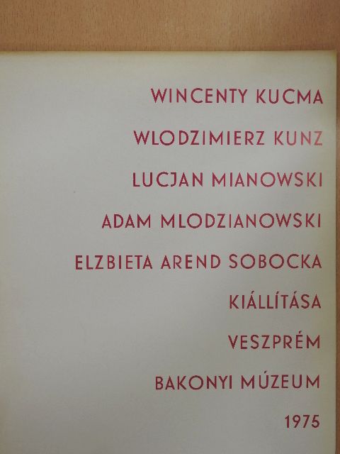 Wincenty Kucma, Wlodzimierz Kunz, Lucjan Mianowski, Adam Mlodzianowski, Elzbieta Arend Sobovka kiállítása [antikvár]