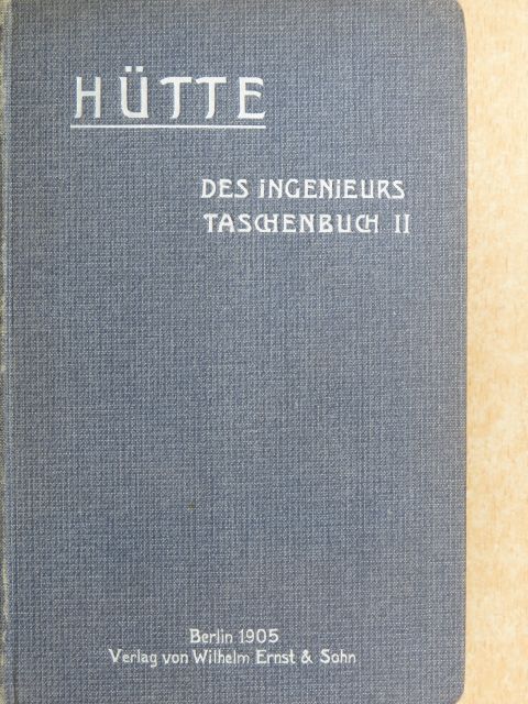 Hütte - Des Ingenieurs Taschenbuch II. (töredék) [antikvár]