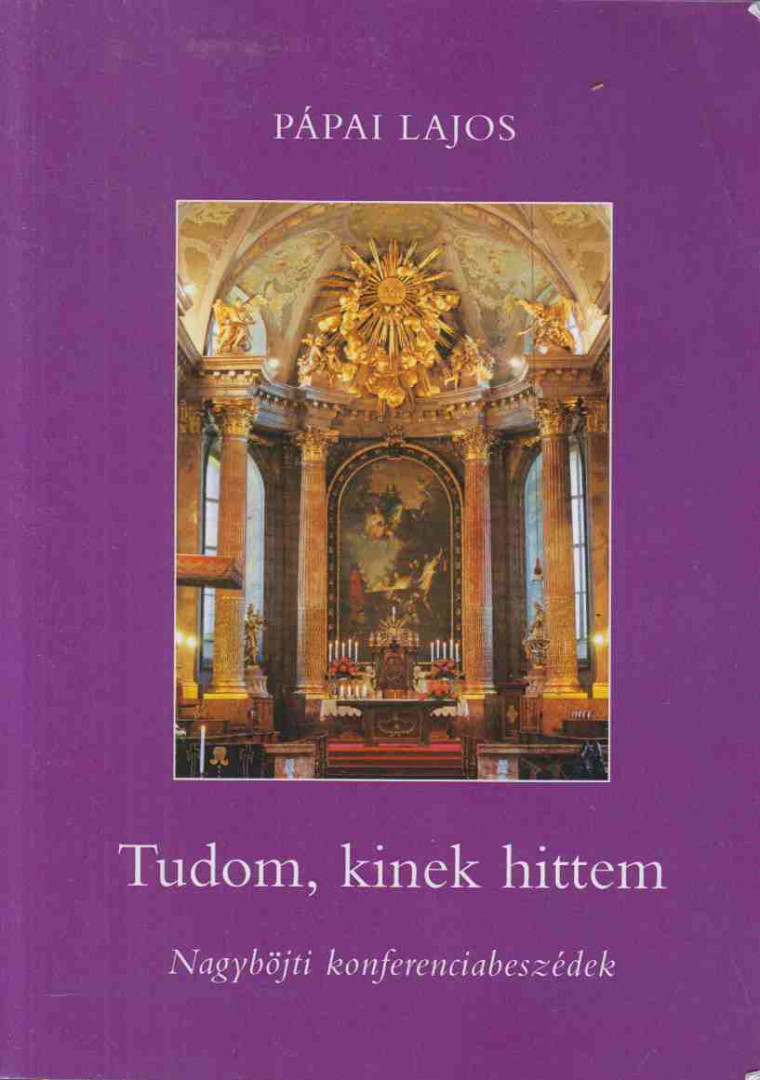 Pápai Lajos - Tudom, kinek hittem [antikvár]