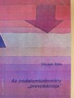 Vilcsek Béla - Az irodalomtudomány "provokációja" [antikvár]