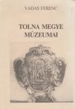 VADAS FERENC - Tolna megye múzeumai [antikvár]