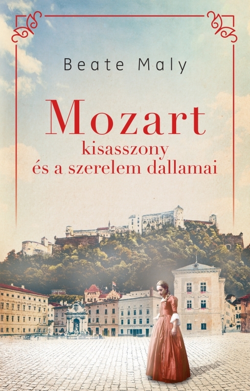 Beate Maly - Mozart kisasszony és a szerelem dallamai [eKönyv: epub, mobi]