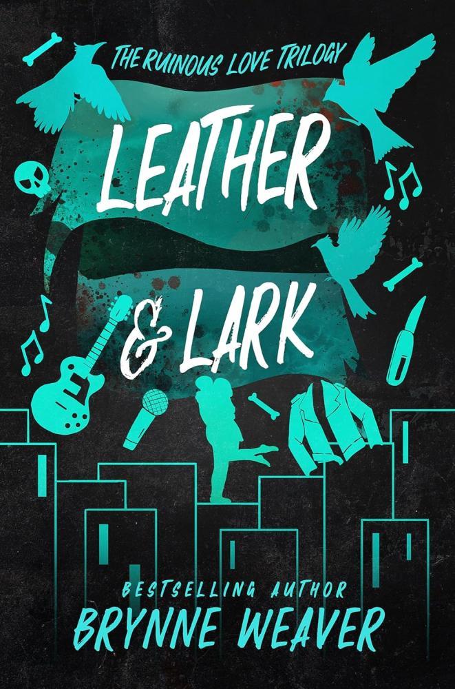 Brynne Weaver - Leather & Lark (The Ruinous Love Trilogy, Book 2)