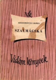 SZEBERÉNYI LEHEL - Szalmácska [antikvár]
