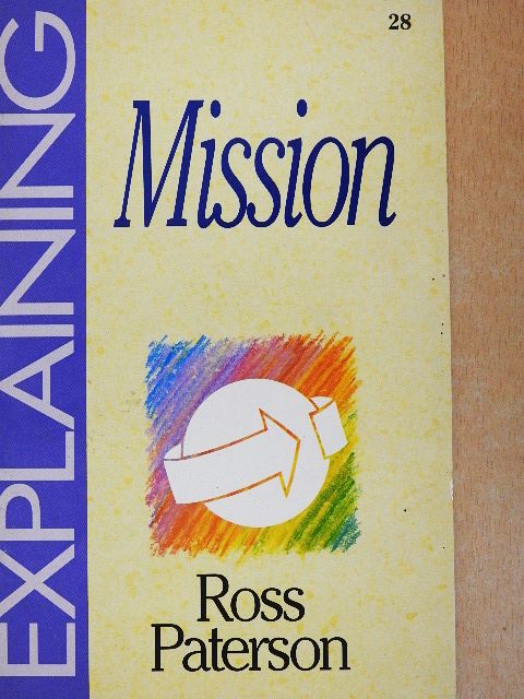 Ross Paterson - Explaining Mission [antikvár]