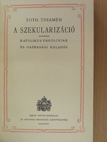 Tóth Tihamér - A szekularizáció [antikvár]
