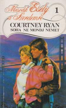 Ryan, Courtney - Soha ne mondj nemet [antikvár]