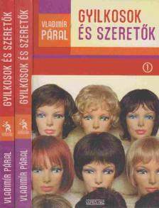 Vladimir Páral - Gyilkosok és szeretők I-II. [antikvár]