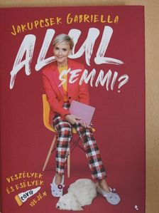 Jakupcsek Gabriella - Alul semmi? [antikvár]