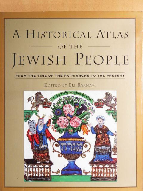 Eli Barnavi - A Historical Atlas of the Jewish People [antikvár]