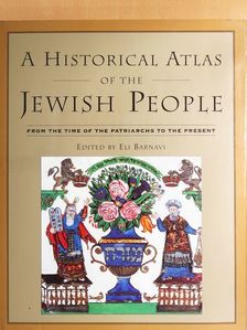 Eli Barnavi - A Historical Atlas of the Jewish People [antikvár]
