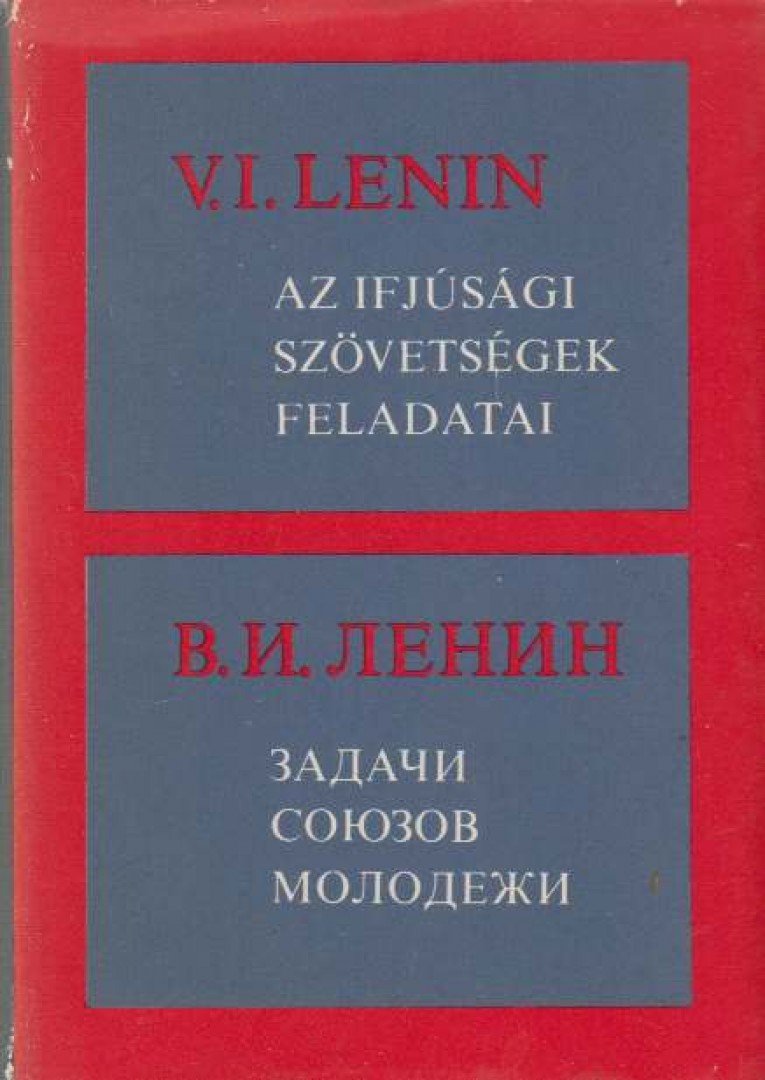 V. I. LENIN - Az ifjúsági szövetségek feladatai [antikvár]