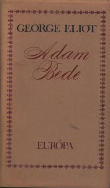 George Eliot - Adam Bede [antikvár]