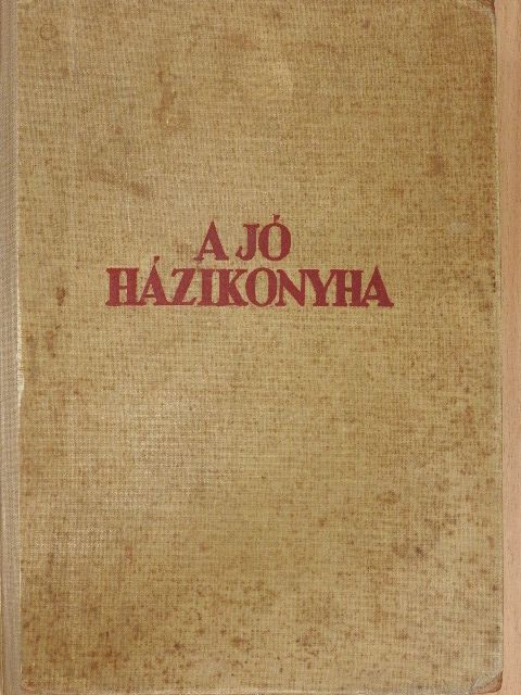 Bánffyhunyadi Hunyady Erzsébet - A jó házikonyha [antikvár]