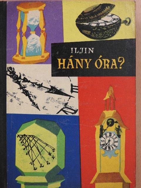 M. Iljin - Hány óra? [antikvár]