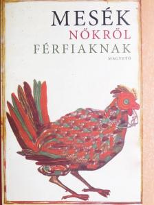 Mesék nőkről férfiaknak [antikvár]