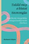 Richard Gilpin - Kozma András[szerk.] - Találd meg a kiutat - Szorongás