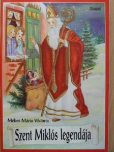 Méhes Mária Viktória - Szent Miklós legendája [antikvár]