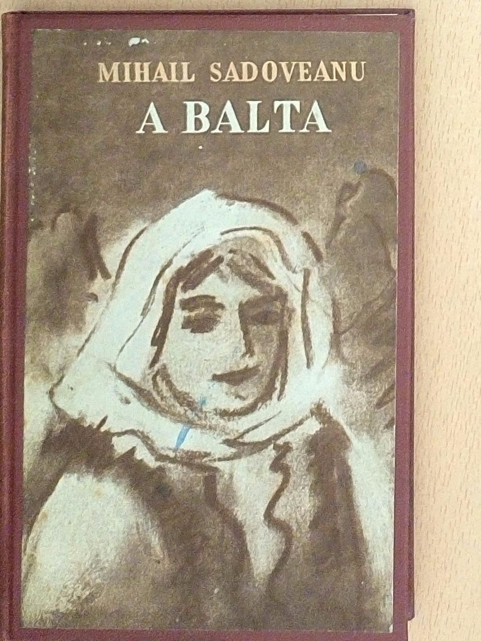 Mihail Sadoveanu - A balta [antikvár]