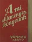 Váncza József - A mi süteményeskönyvünk [antikvár]