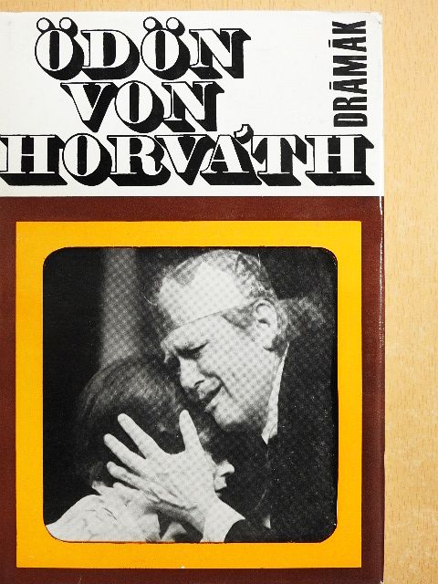 Ödön von Horváth - Drámák [antikvár]