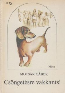 MOCSÁR GÁBOR - Csöngetésre vakkants! [antikvár]
