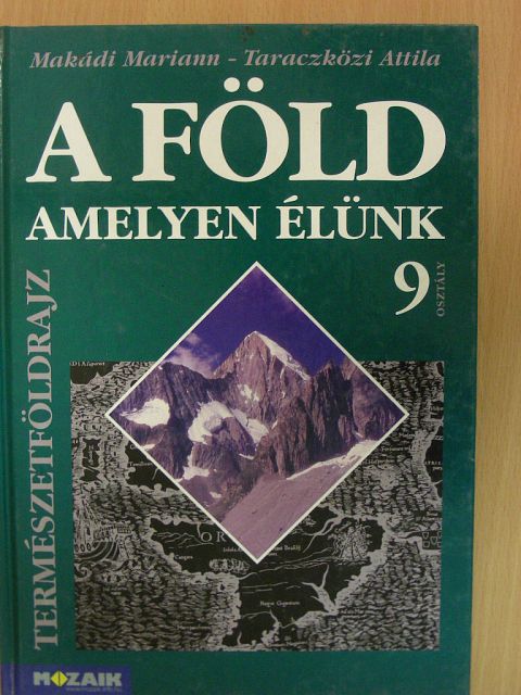 Makádi Mariann - A Föld, amelyen élünk 9. [antikvár]