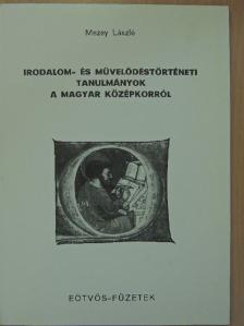 Mezey László - Irodalom- és művelődéstörténeti tanulmányok a magyar középkorról [antikvár]