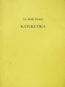 Dr. Rédly Elemér - Kateketika [antikvár]