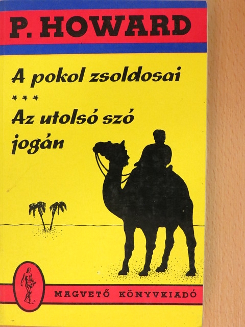 P. Howard - A pokol zsoldosai/Az utolsó szó jogán [antikvár]