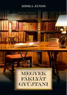 Miska János - Megyek fáklyát gyújtani [antikvár]
