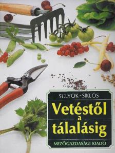 Siklós László - Vetéstől a tálalásig [antikvár]