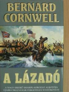Bernard Cornwell - A lázadó [antikvár]