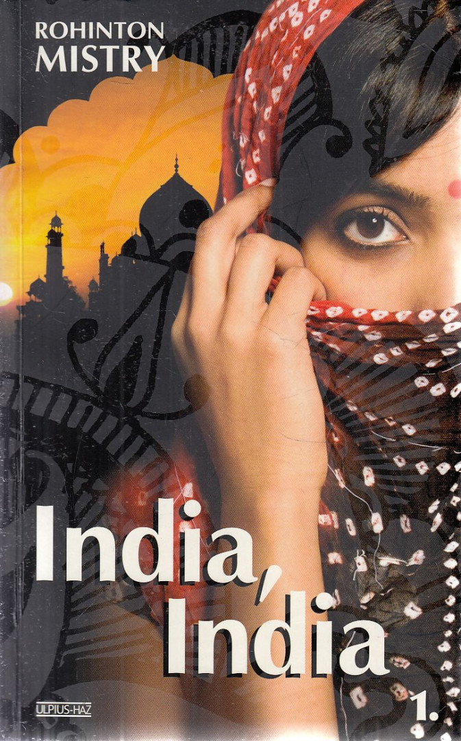 Rohinton Mistry - India, India 1. [antikvár]