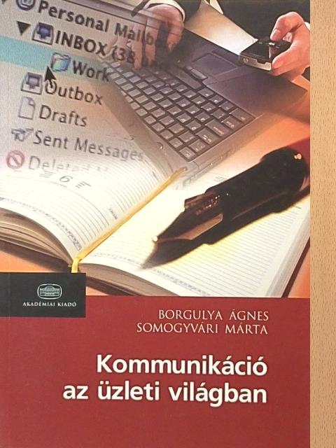 Borgulya Ágnes - Kommunikáció az üzleti világban [antikvár]