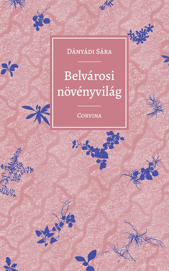 Dányádi Sára - Belvárosi növényvilág