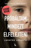 Lakatos Levente - Próbáltam mindezt elfelejteni [eKönyv: epub, mobi]