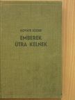 Kováts József - Emberek útra kelnek [antikvár]