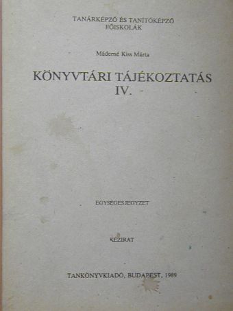 Bényei Miklós - Könyvtári tájékoztatás IV. [antikvár]