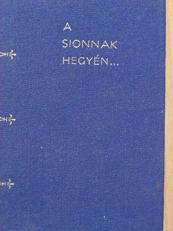 Muraközy Gyula - A Sionnak hegyén... [antikvár]