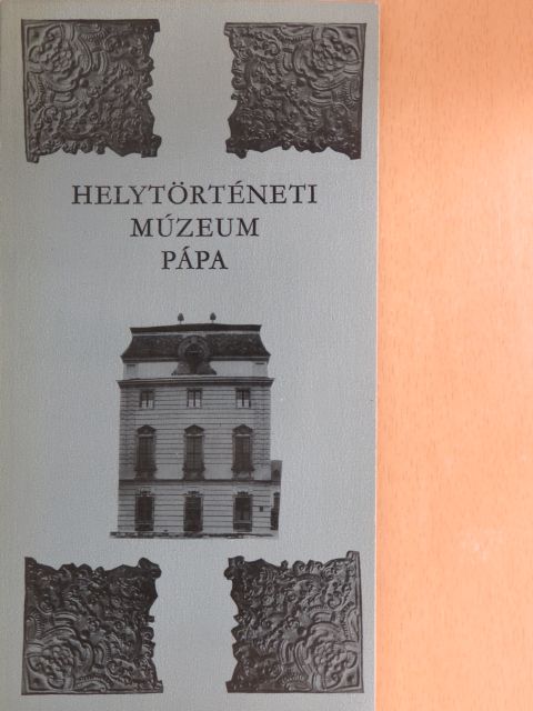 Mithay Sándor - Helytörténeti Múzeum, Pápa [antikvár]