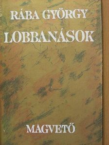 Rába György - Lobbanások [antikvár]