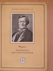 Richard Wagner - Wagner: Nürnbergi mesterdalnokok [antikvár]