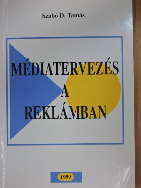 Szabó D. Tamás - Médiatervezés a reklámban [antikvár]