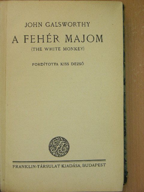 John Galsworthy - A fehér majom [antikvár]