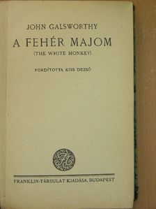 John Galsworthy - A fehér majom [antikvár]