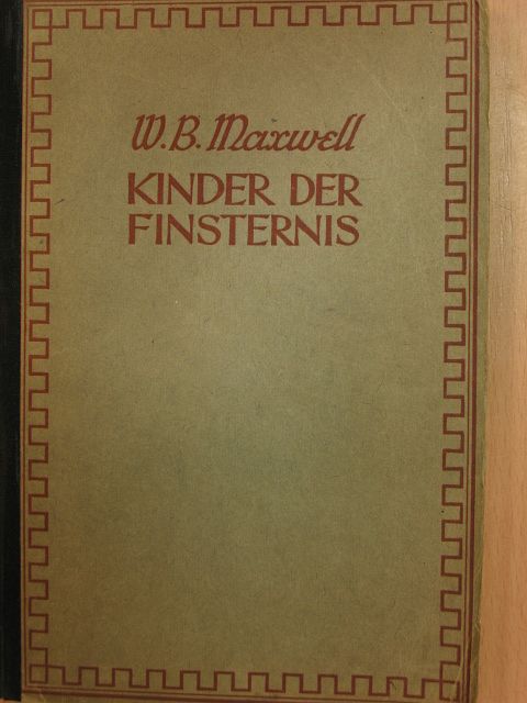 W. B. Maxwell - Kinder der Finsternis (gótbetűs) [antikvár]