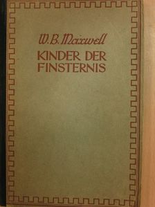 W. B. Maxwell - Kinder der Finsternis (gótbetűs) [antikvár]